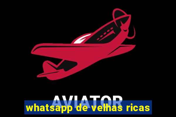 whatsapp de velhas ricas